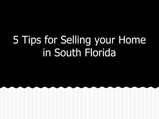 5 tips for Selling your Home in South Florida