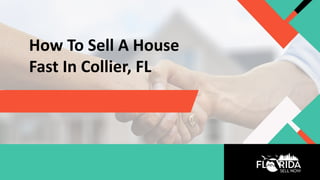 How To Sell A House
Fast In Collier, FL
 