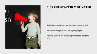 5 Tips For Staying Motivated While Learning English Pptx