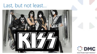 Last, but not least…
 