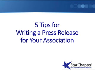 5 Tips for
Writing a Press Release
for Your Association
 