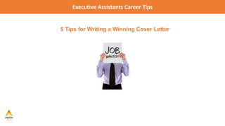 Executive Assistants Career Tips

5 Tips for Writing a Winning Cover Letter

 