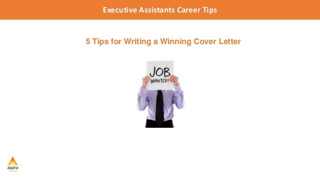 executive assistants career tips 5 tips for writing a winning cover letter - Writing A Winning Cover Letter executive assistants career tips 5 tips for writing a winning cover letter - Writing A Winning Cover Letter
