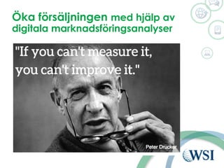 Öka försäljningen med hjälp av
digitala marknadsföringsanalyser
 