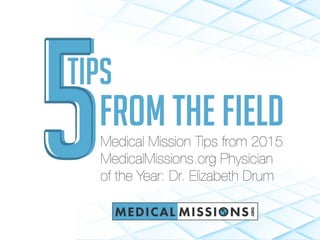 5 Tips from the Field: Medical Mission Tips