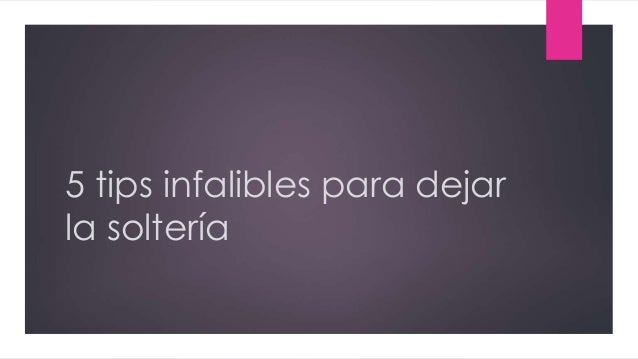 Tips Para La Solteria