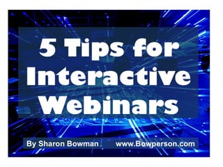 5 Tips for Interactive Webinars