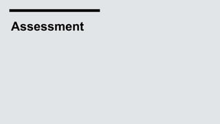 Assessment
 
