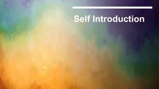 Self Introduction
 
