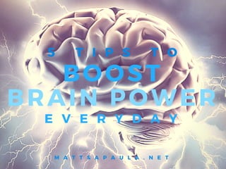 5 Tips to Boost Brain Power Everyday