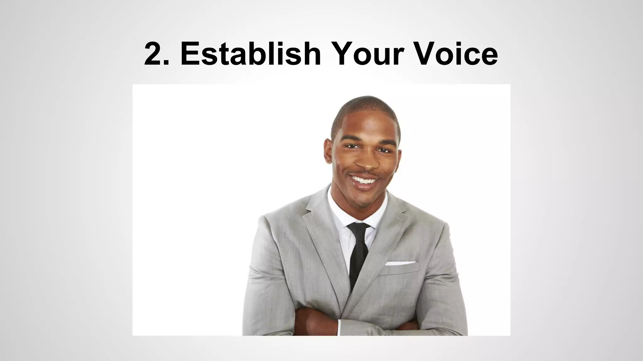2. Establish Your Voice
 