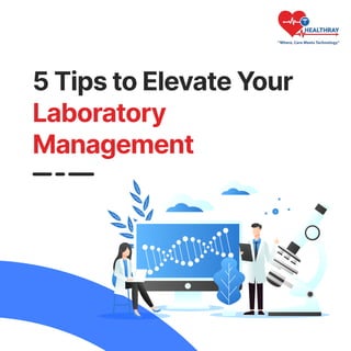 5TipstoElevateYour
Laboratory
Management
 