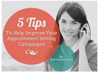 5 Tips To Help Improve Your Appointment Setting Campaigns
