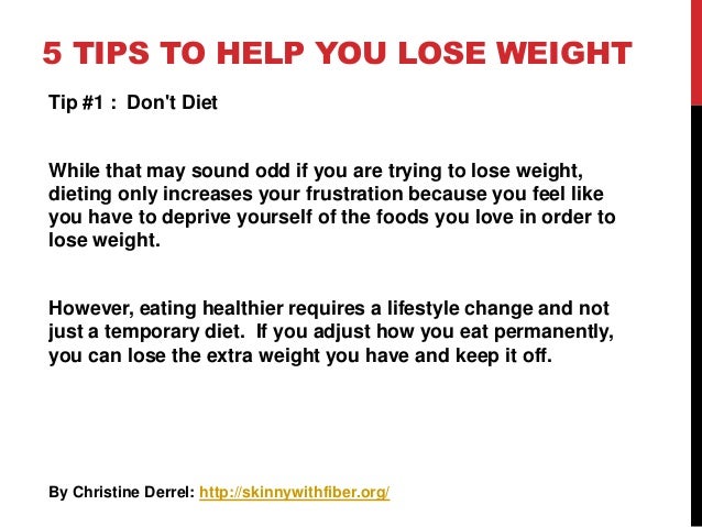 5 Tips To Help You Lose Weight  SkinnyWithFiber.org