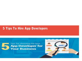 5 Tips To Hire App Developers
 