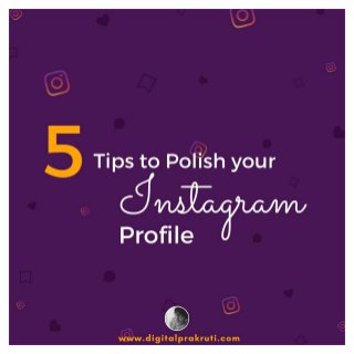 5 Tips To Polish Your Instagram Profile