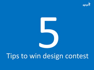 Tips to win design contest
 