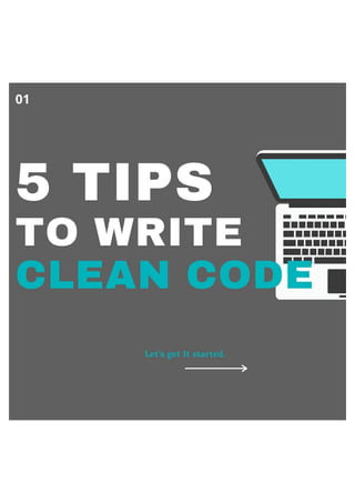 5  tips to write clean code 