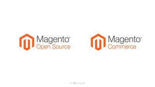 Verschillen Magento versies
Hiervoor: Enterprise Hiervoor: Community
Algemeen
• Technisch Support van Magento
• Magento Cl...
