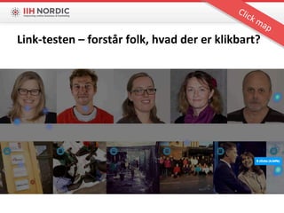 Link‐testen – forstår folk, hvad der er klikbart? 
 