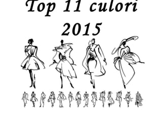 Top 11 culori
2015
 