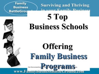 5 Top  Business Schools Offering  Family Business Programs   http://discoverwesthaven.com/wp-content/uploads/2008/09/peggi000005510521small.jpg   www.FamilyBusinessBattleGround.com   