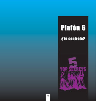 Plafón 6
     ¿Yo controlo?




43
 