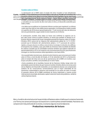 Cuarto, identificael tipode textoporel contenidoyestructura.Puede seruntextoinformativo,
para corroborarlote invitoavisualizar,leeroescucharlostres párrafossiguientes.Luegocontinúa
con lospárrafosdel subtítulo“Cumbre sobre el clima”. ¿Qué informacióndaaconocer?
Bien,el análisisde estalecturate hapermitidoreflexionarsobre el dañoque le estamoshaciendo
a la Tierray las consecuenciasque nostocarávivir si continuamoscontaminándola.Parateneruna
comprensiónmásprofundade lostextos,te alcanzoalgunasrecomendaciones
Productivos momentos de lectura
 