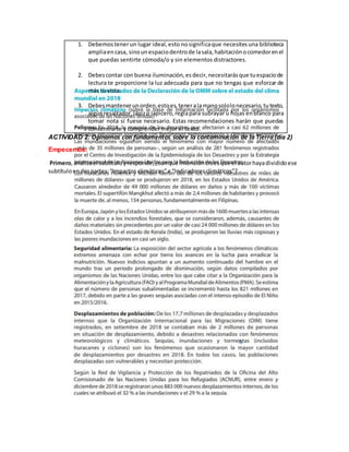 1. Debemostenerun lugar ideal,esto nosignificaque necesitesuna biblioteca
ampliaencasa, sinounespaciodentrode lasala,habitaciónocomedorenel
que puedas sentirte cómoda/o y sin elementos distractores.
2. Debescontar con buena iluminación,esdecir,necesitarásque tuespaciode
lectura te proporcione la luz adecuada para que no tengas que esforzar de
más tu vista.
3. Debesmantenerunorden,estoes,teneralamanosololonecesario,tutexto,
algúnresaltador,lápizo lapicero,reglapara subrayar u hojas enblanco para
tomar nota si fuese necesario. Estas recomendaciones harán que puedas
concentrarte y comprender mejor el texto.
ACTIVIDAD 2: Opinamos con fundamentos sobre la contaminación de la Tierra (día 2)
Empecemos:
Primero,analizael subtítuloy responde,¿conqué intencióncreesque el autorhayadivididoese
subtítuloendospartes:“Impactos climáticos”e “Indicadoresclimáticos”?
 