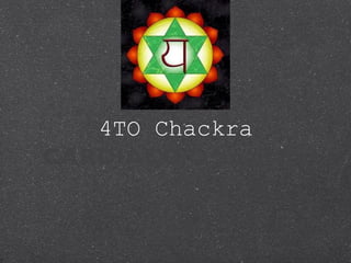 4TO Chackra CARDIACO O anahata 