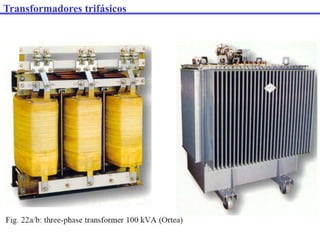 Transformadores trifásicos
 