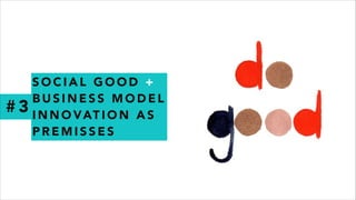 F R O M T H E P I O N E E R T O M S H O E S T O
D E S I G N E R C L O T H E S , B A G S A N D G L A S S E S
A S A R E S U LT, A L O T O F Y O U N G , A G I L E
C O M PA N I E S A R E TA P P I N G I N T O A N
E V E RY D AY M O R E C O N S C I O U S C O N S U M E R
 