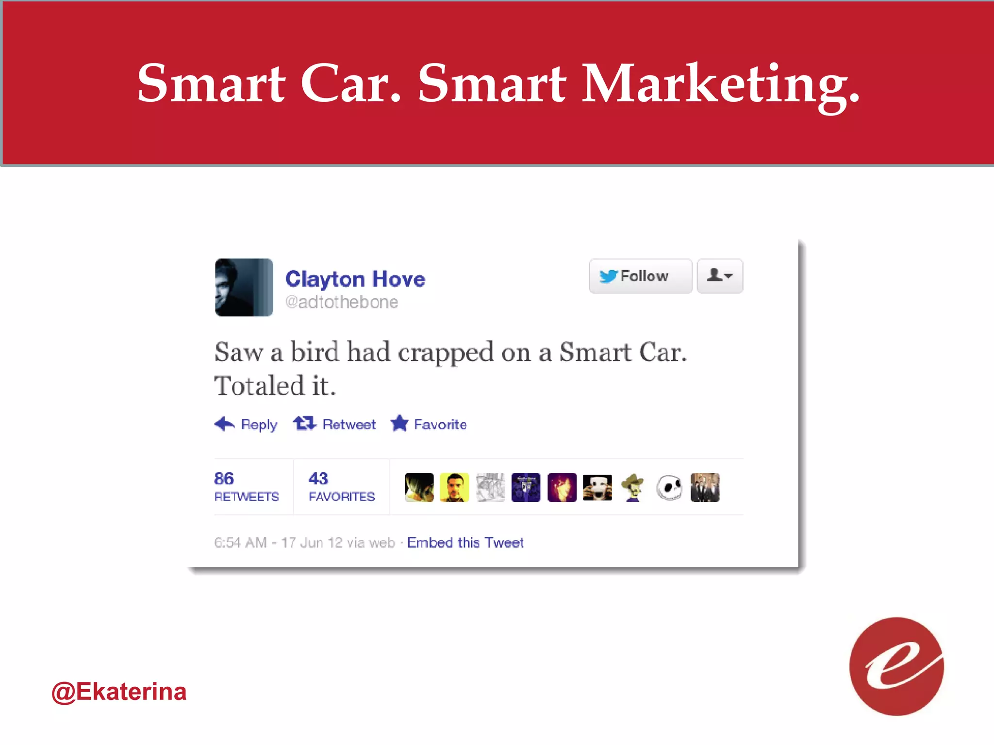 Smart Car. Smart Marketing.




@Ekaterina
 