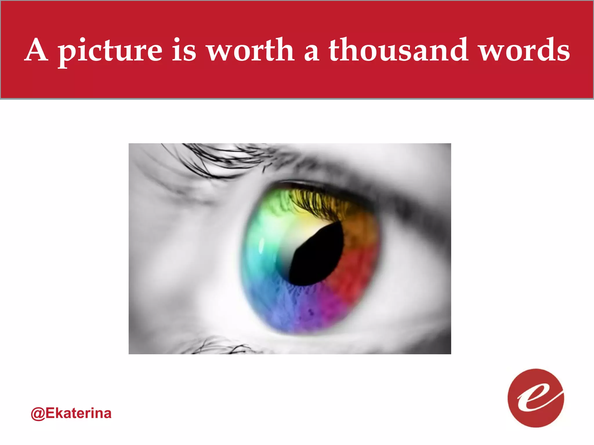 A picture is worth a thousand words




@Ekaterina
 