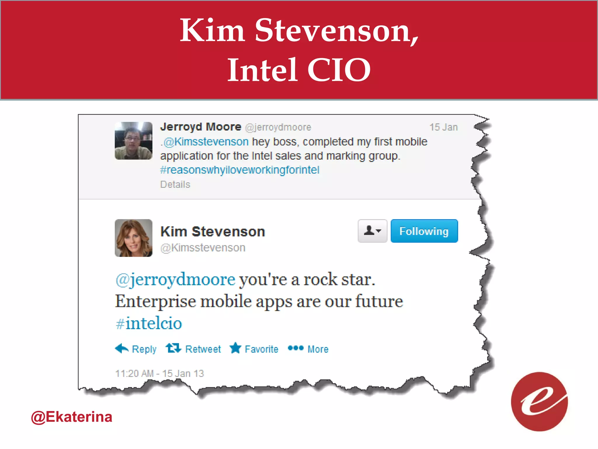 Kim Stevenson,
               Intel CIO




@Ekaterina
 