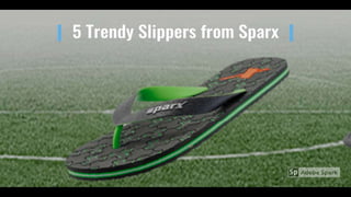 5 Trendy Slippers from Sparx - Relaxo Footwear
