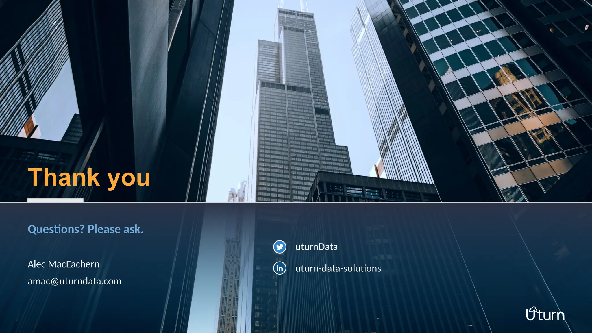 Questions? Please ask.
Alec MacEachern
amac@uturndata.com
Thank you
uturnData
uturn-data-solutions
 