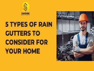5 Types of Rain Gutters to Consider for Your Home