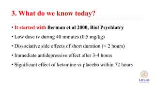 Ketamine - Clinical use in major depression