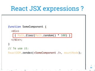 53
React JSX expressions ?
 