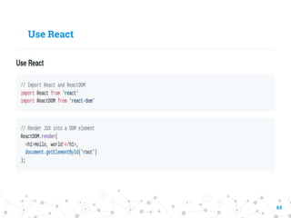 Use React
65
 
