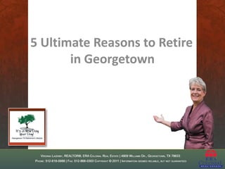 5 Ultimate Reasons to Retire
       in Georgetown
 