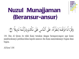 Nuzul  Munajjaman  (Beransur-ansur) 