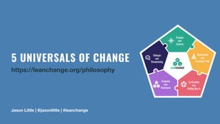 5 Universals of Change BVSSH Meetup Presentation | PDF