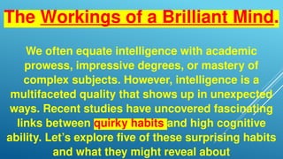 High Level Intellect 5 Unusual Habits That Indicate a High Level Intelligence.pptx