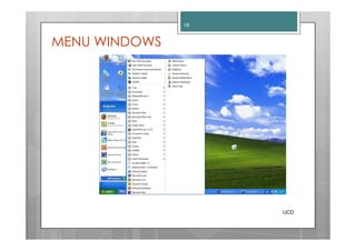 18


MENU WINDOWS




                    UCD
 