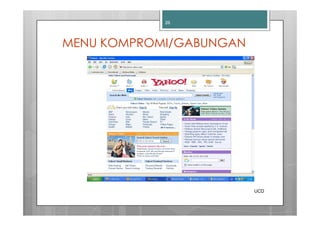 26




MENU KOMPROMI/GABUNGAN




                         UCD
 