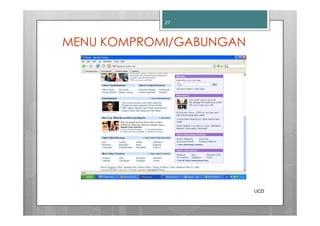 27



MENU KOMPROMI/GABUNGAN




                         UCD
 