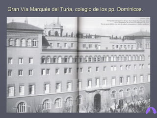 Gran Vía Marqués del Turia, colegio de los pp. Dominicos. 
