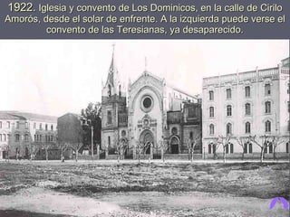 1922.  Iglesia y convento de Los Dominicos, en la calle de Cirilo Amorós, desde el solar de enfrente. A la izquierda puede verse el convento de las Teresianas, ya desaparecido. 